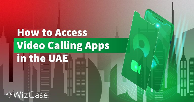 أفضل تطبيقات مكالمات الفيديو في الإمارات العربية المتحدة